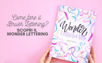 Come fare il brush lettering? Scopri Wonder Lettering!